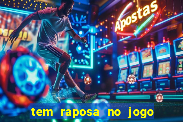 tem raposa no jogo do bicho